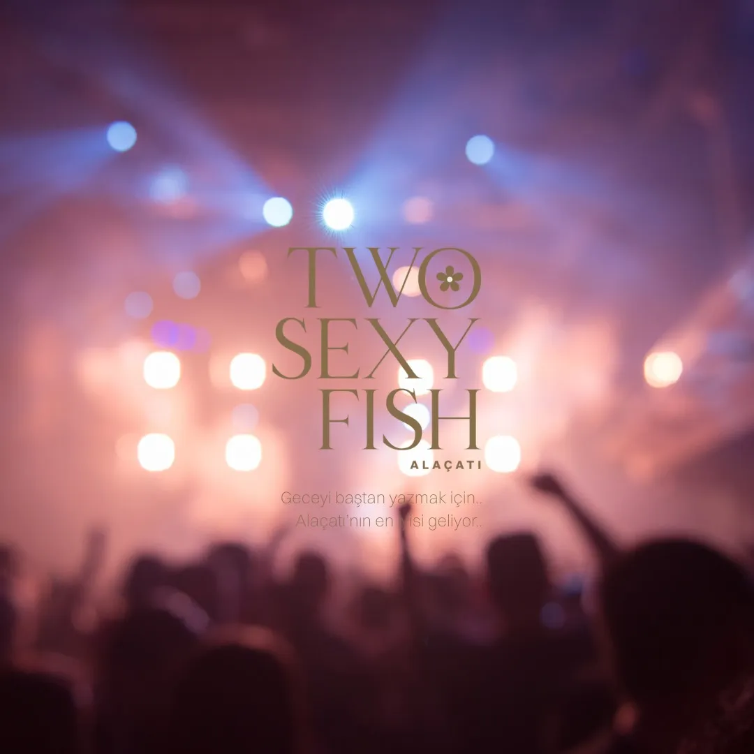 Two Sexy Fish Alaçatı